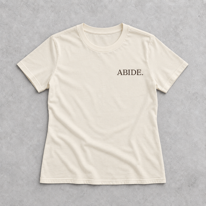 Abide- Women's T-Shirt