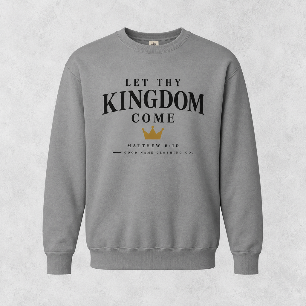 Let Thy Kingdom Crewneck